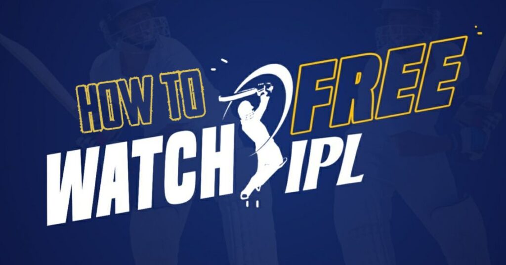 Watch IPL Cricket Matches for Free without Hotstar.
